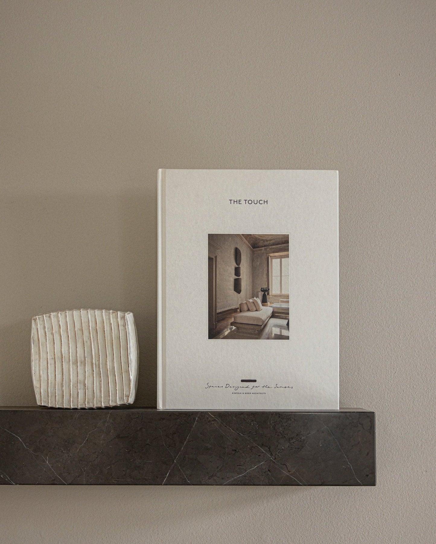 The Touch: Spaces Designed for the Senses (New Edition)